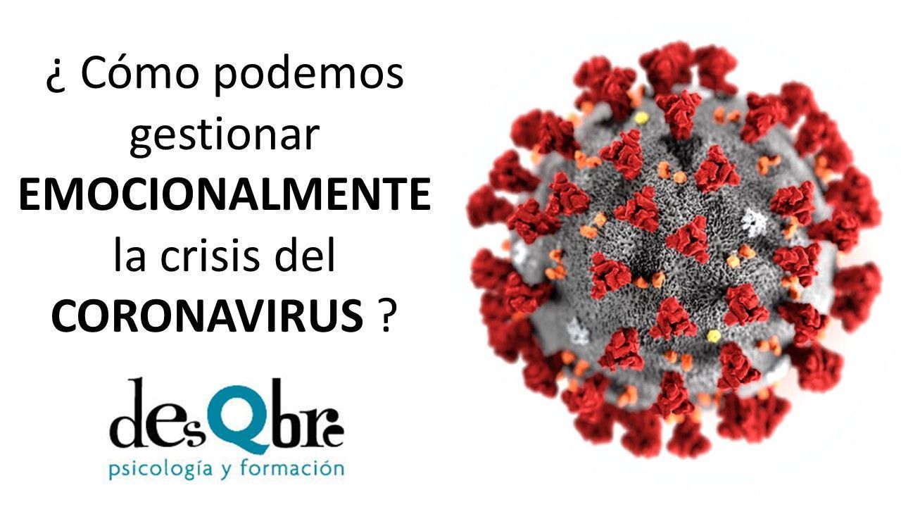 Cómo podemos gestionar EMOCIONALMENTE la crisis del CORONAVIRUS
