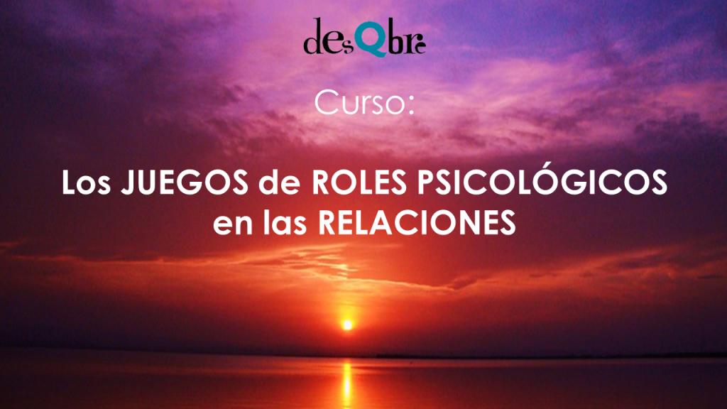 Los JUEGOS de ROLES PSICOLÓGICOS en las RELACIONES